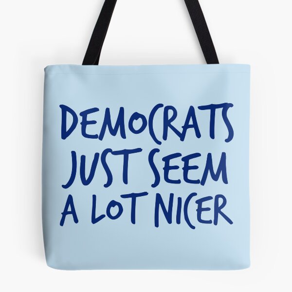 Item preview, Democrats are Nicer Funny Political designed and sold by Epic Love Designs.