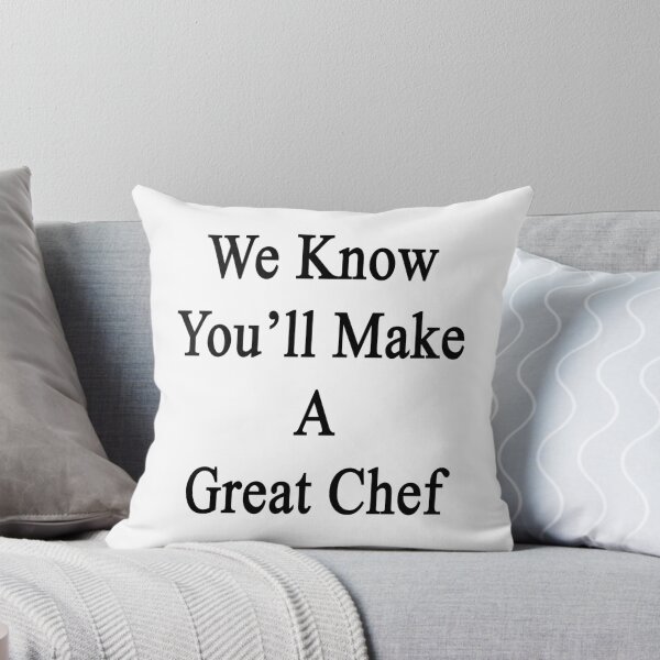 Item preview, We Know You'll Make A Great Chef  designed and sold by supernova23.