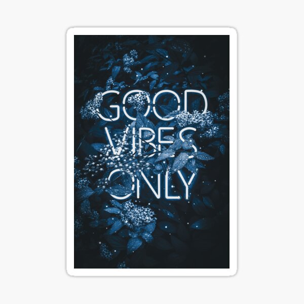 good vibes only II Sticker