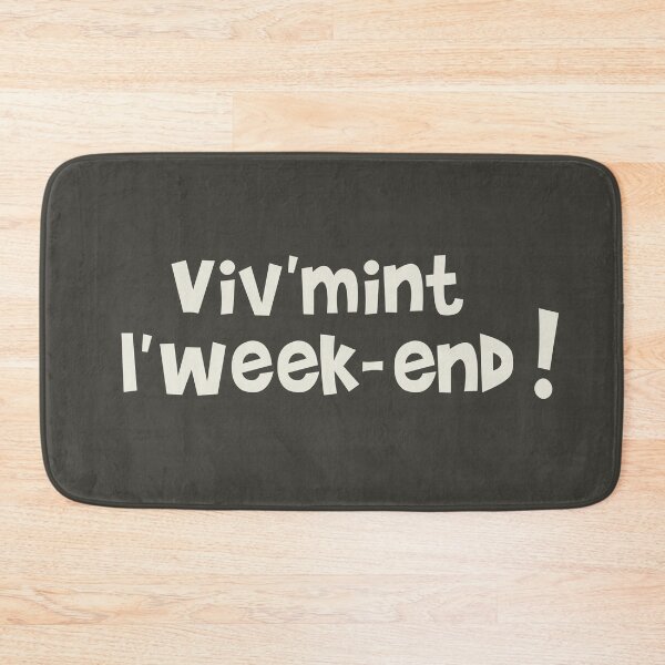 Item preview, Viv'mint on weekends! designed and sold by humour-chti.