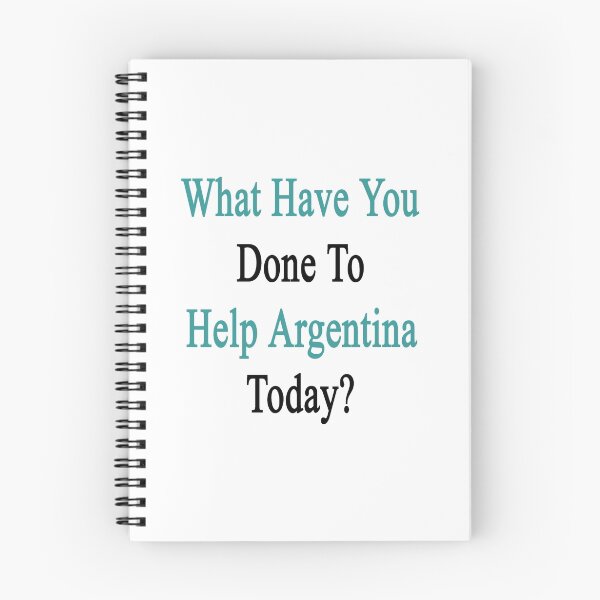 Item preview, What Have You Done To Help Argentina Today?  designed and sold by supernova23.