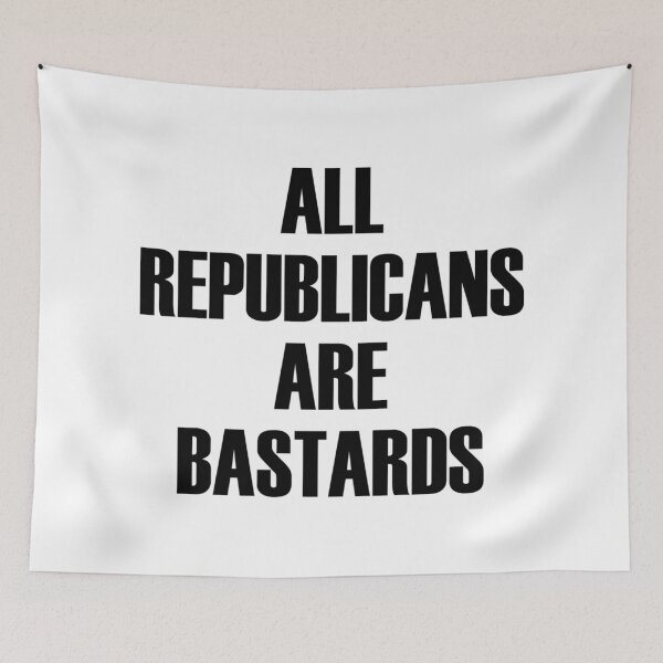 Item preview, All Republicans Are Bastards designed and sold by MainsleyDesign.