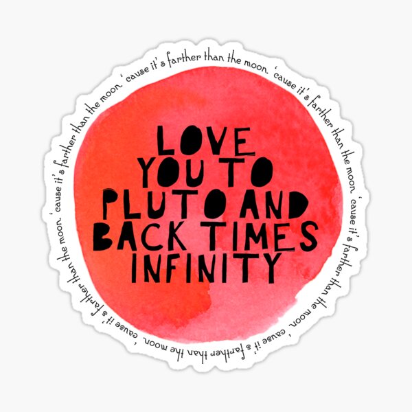 Love you to Pluto and back digital design Sticker