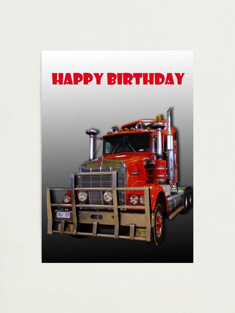 Impression Photo Red Kenworth Truck Joyeux Anniversaire Par Juliakharwood Redbubble