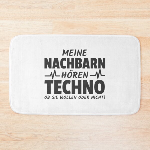 Artikelvorschau, Meine Nachbarn hören Techno ob sie wollen oder nicht entworfen und verkauft von Team150Designz.