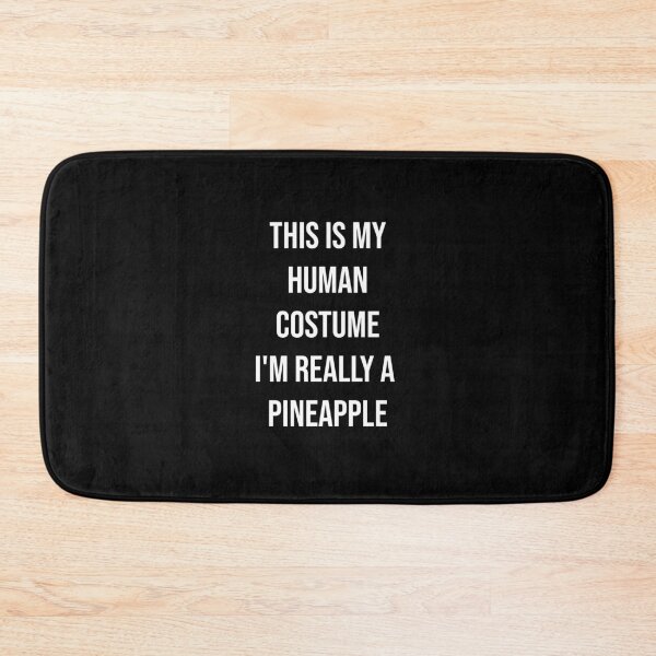 Item preview, This is my human costume. I am really a pineapple designed and sold by kailukask.