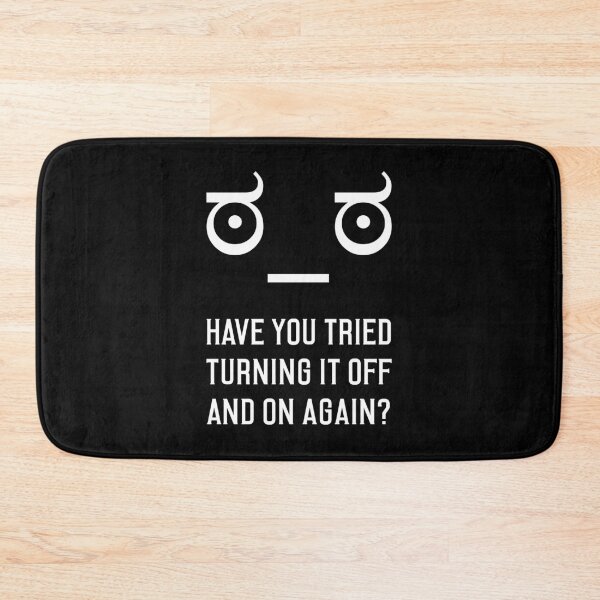 Item preview, Look of Disapproval + HAVE YOU TRIED TURNING IT OFF AND ON AGAIN? designed and sold by ramiro.