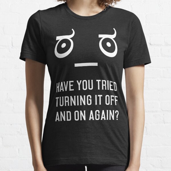 Item preview, Look of Disapproval + HAVE YOU TRIED TURNING IT OFF AND ON AGAIN? designed and sold by ramiro.