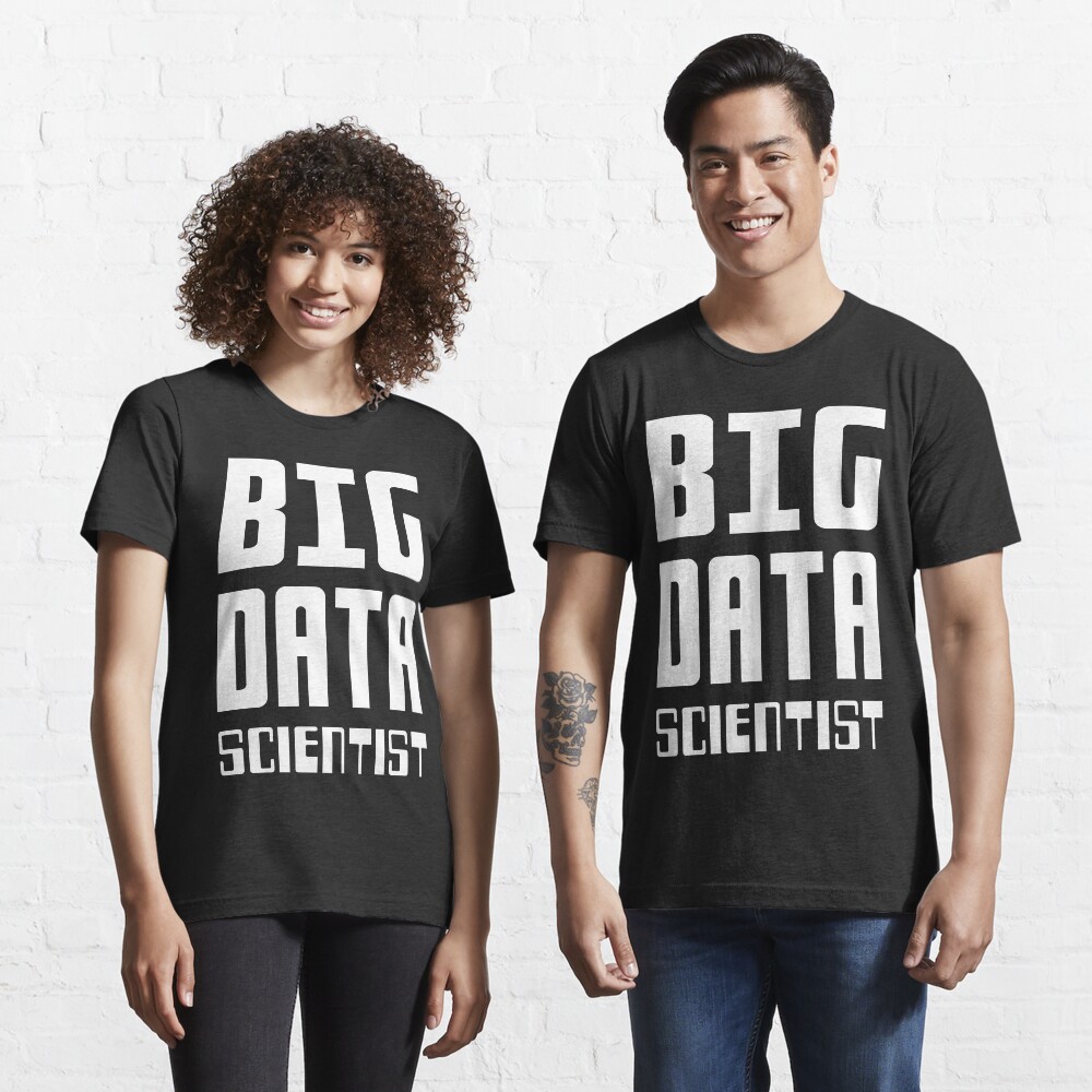 BIG DATA SCIENTIST - Self-ironic Design for Data Scientists Essential T-Shirt