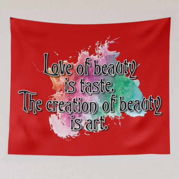 Item preview, Love of beauty is taste, creation is art designed and sold by Andy Renard.