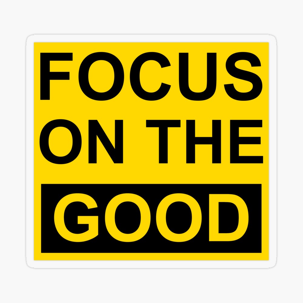 Focus On The Good  Positive Mental Attitude (Yellow) Poster for