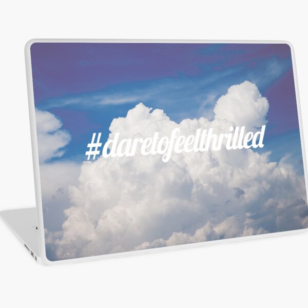Dare to feel thrilled Laptop Skin