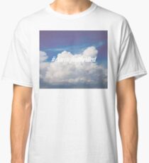 Dare to feel thrilled Classic T-Shirt