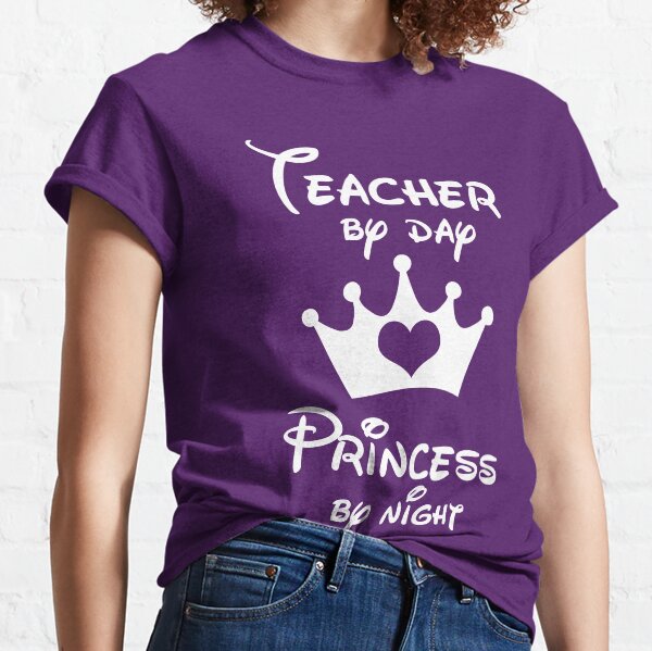Teacher By Day Princess By Night Classic T-Shirt