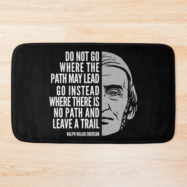 Item preview, Ralph Waldo Emerson Inspirational Quote: Do Not Go Where the Path May Lead designed and sold by Elvin Dantes.