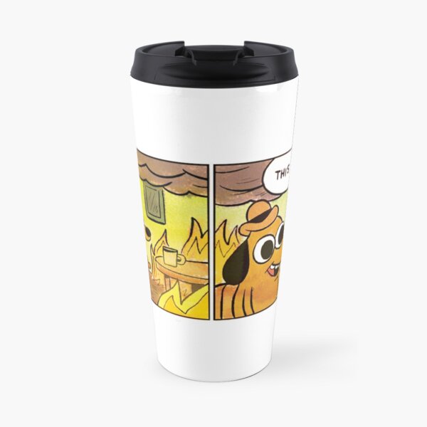 This is fine Travel Mug