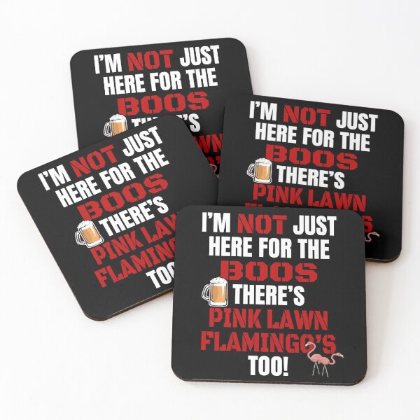 Item preview, I'M NOT JUST HERE FOR THE BOOS THERE'S PINK FLAMINGOS TOO #3 with funny, boos, pink flamingo graphics designed and sold by GabiBlaze.