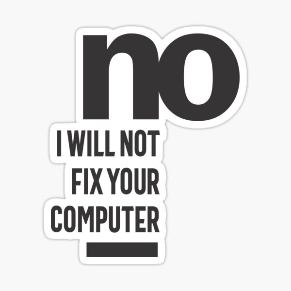 Non, je ne réparerai pas votre ordinateur Sticker