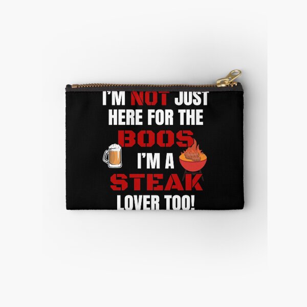 Item preview, I'M NOT JUST HERE FOR THE BOOS I'M A STEAK LOVER TOO #3 with funny boos steak lover graphics designed and sold by GabiBlaze.