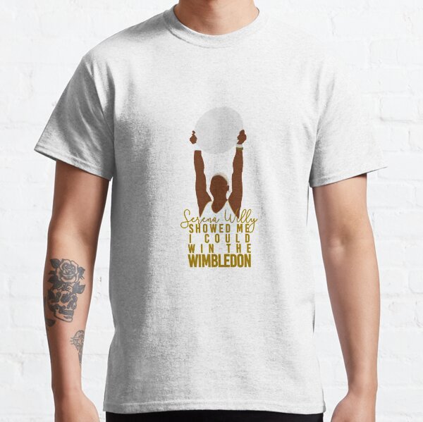 Serena Willy Showed Me I Could Win the Wimbledon Classic T-Shirt