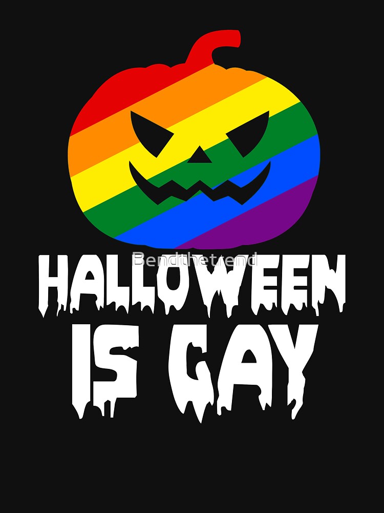 "Halloween Is Gay Funny Halloween Horror Scary" T-shirt For Sale By ...