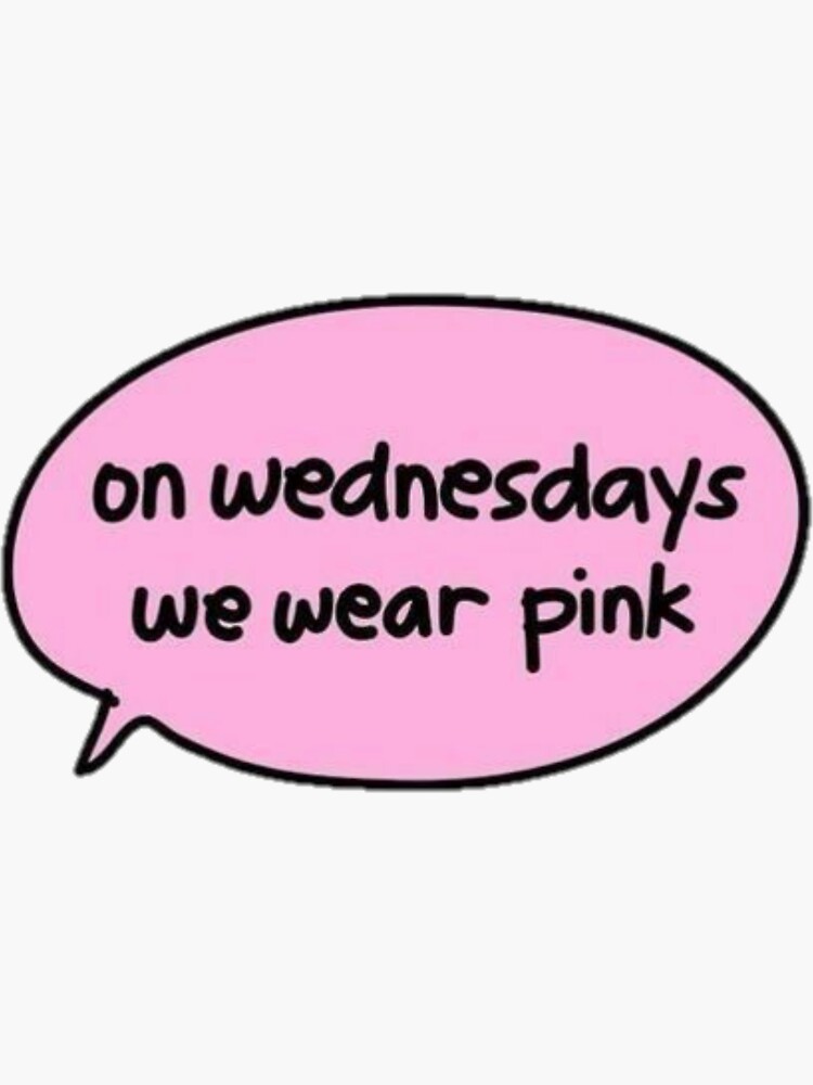 "On Wednesdays we wear pink" Sticker by grasslo Redbubble