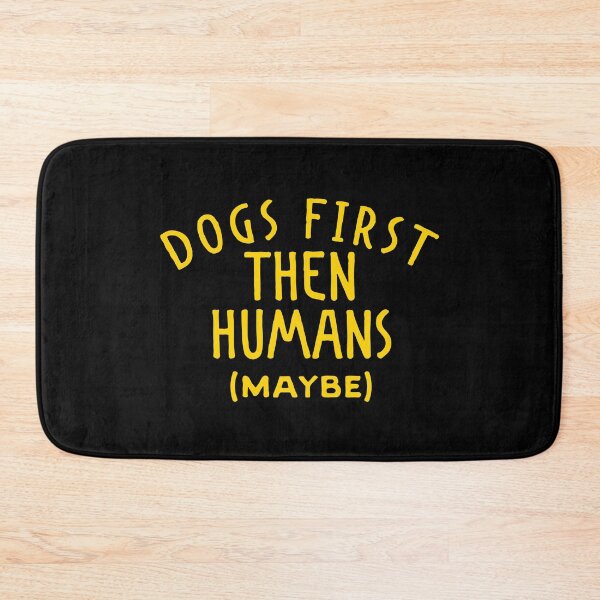 Item preview, Dogs first then humans (maybe) designed and sold by jazzydevil.