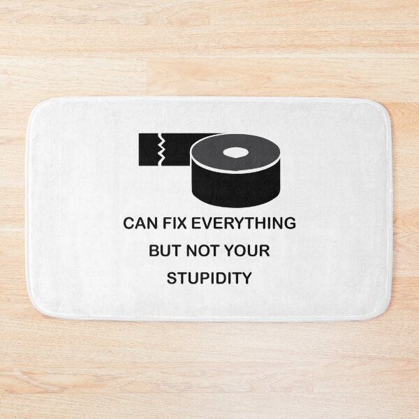 Item preview, Can fix everything but not your stupidity designed and sold by SVDesignatVasil.