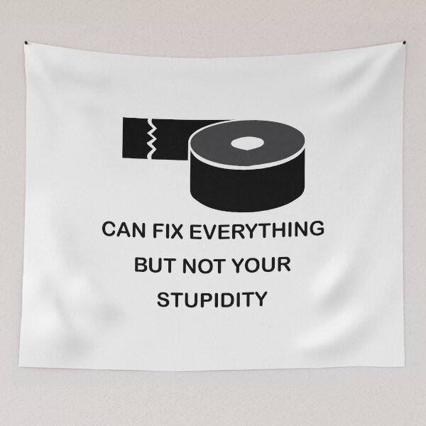 Item preview, Can fix everything but not your stupidity designed and sold by SVDesignatVasil.