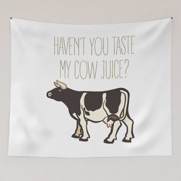 Item preview, Haven`t you taste my cow juice? designed and sold by SVDesignatVasil.