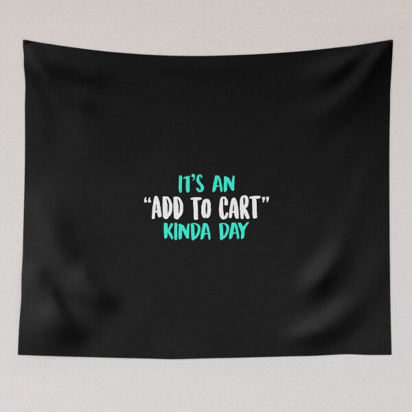 Item preview, It's An Add To Cart Kinda Day designed and sold by Superhero Gear.