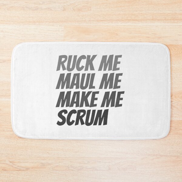 Item preview, Ruck me maul me make me scrum rugby humor  designed and sold by Ricaso.