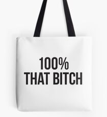 100% That Bitch - black type Tote Bag