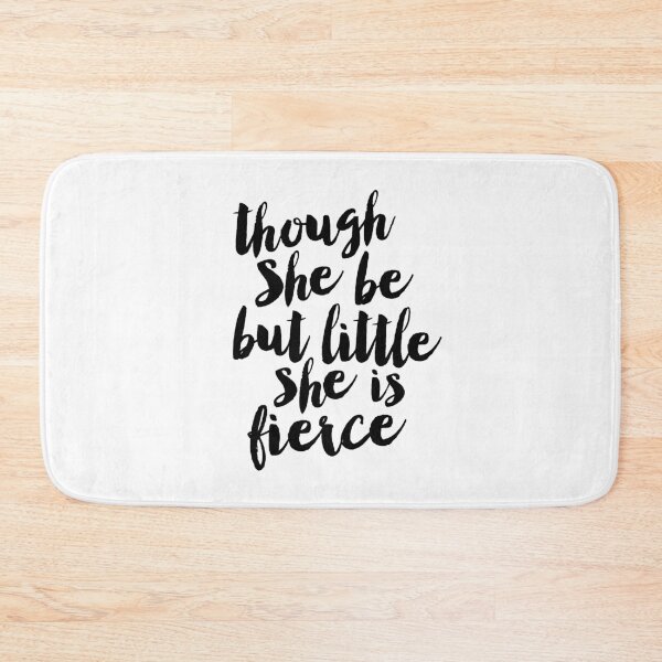 Item preview, Though She Be But Little She is Fierce designed and sold by MotivatedType.