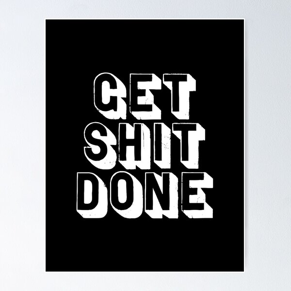 Item preview, Get Shit Done designed and sold by MotivatedType.
