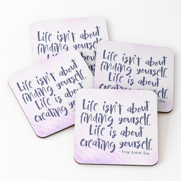 Item preview, 'Life isn't about finding yourself. Life is about creating yourself.' George Bernard Shaw Quote designed and sold by knightsydesign.
