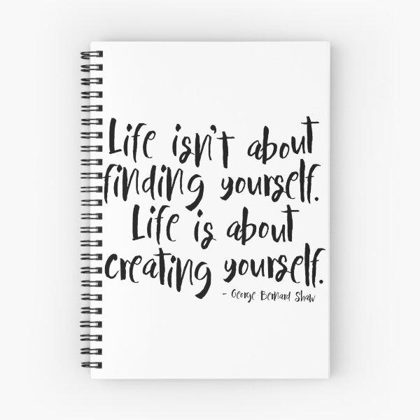 Item preview, 'Life isn't about finding yourself. Life is about creating yourself.' George Bernard Shaw Quote  designed and sold by knightsydesign.