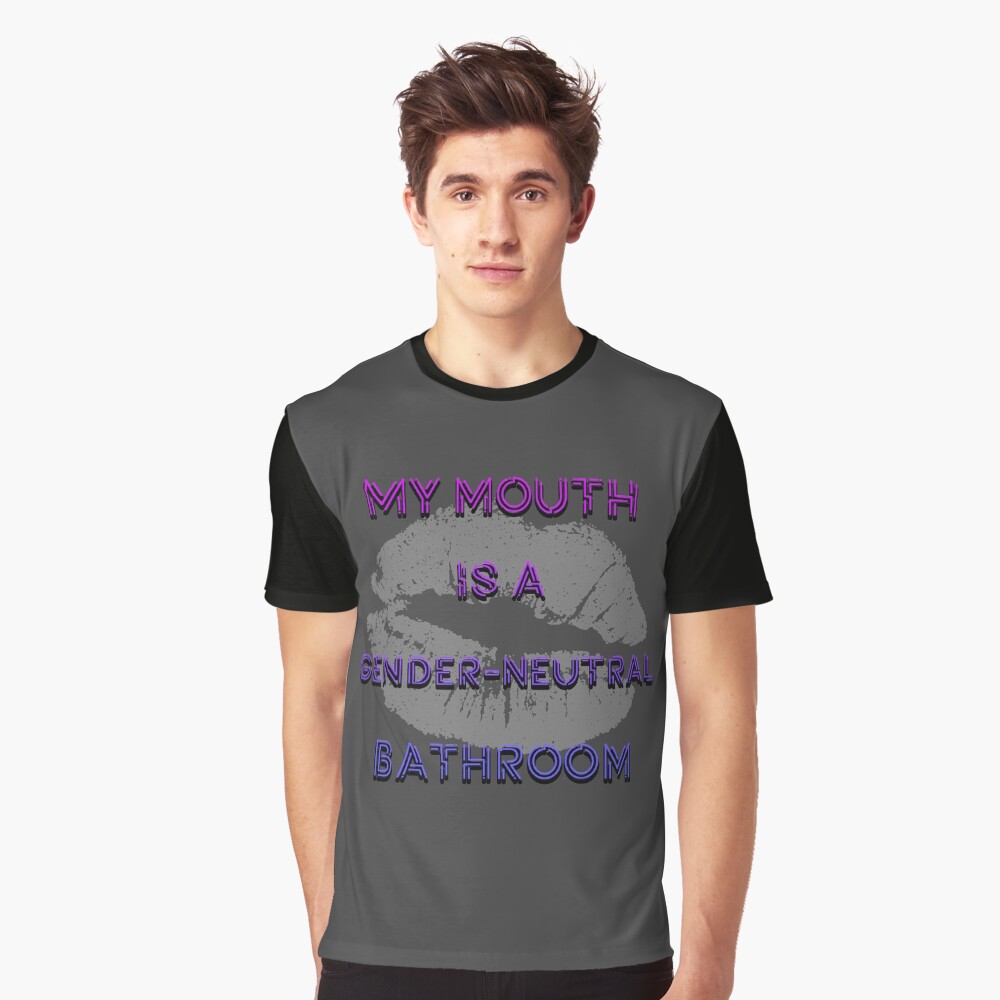 my mouth is a gender neutral bathroom shirt