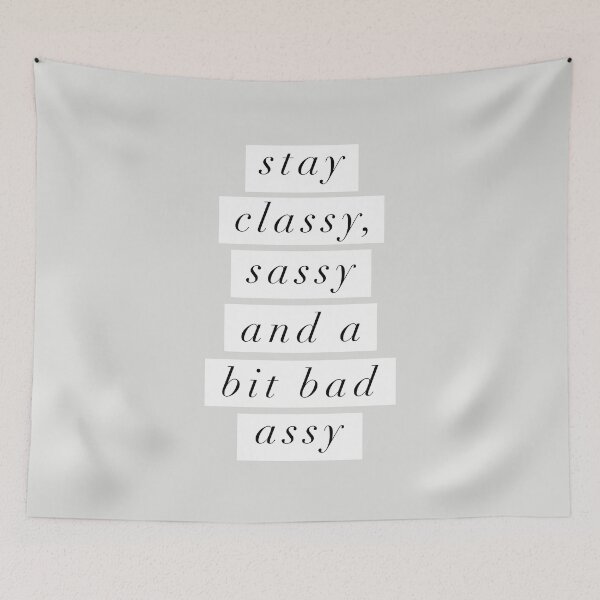Item preview, Stay Classy Sassy and a Bit Bad Assy designed and sold by MotivatedType.