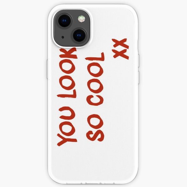 YOU LOOK SO COOL  iPhone Soft Case