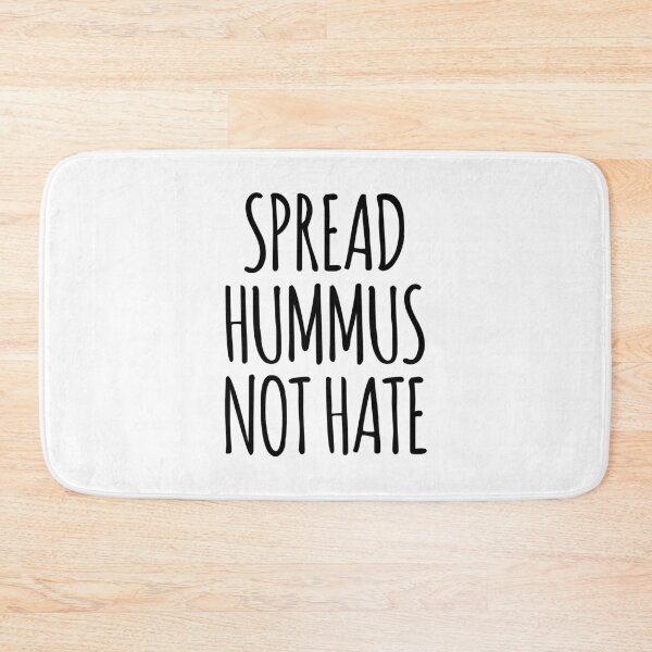 Item preview, SPREAD HUMMUS NOT HATE designed and sold by MadEDesigns.