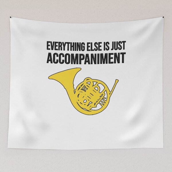 Item preview, French Horn - Everything else is just accompaniment - F Horn gift designed and sold by HEJAshirts.
