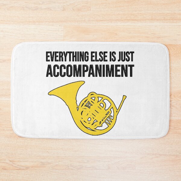 Item preview, French Horn - Everything else is just accompaniment - F Horn gift designed and sold by HEJAshirts.