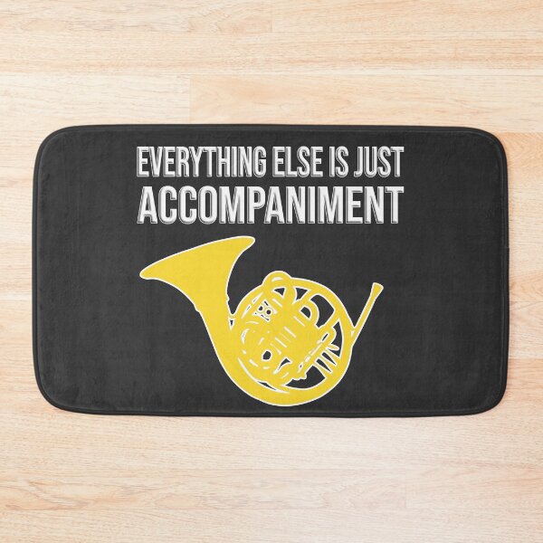 Item preview, French Horn - Everything else is just accompaniment - F Horn gift designed and sold by HEJAshirts.
