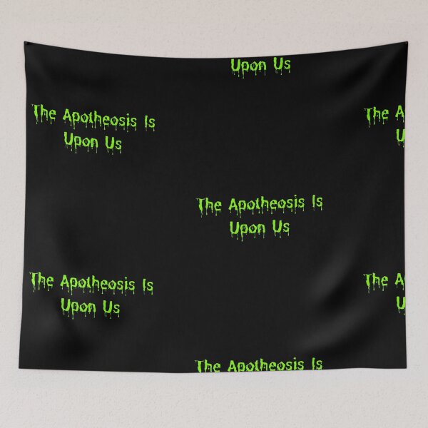 Item preview, The Apotheosis Is Upon Us designed and sold by More-Than-Kin.
