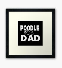 Dad - Poodle dad Framed Print
