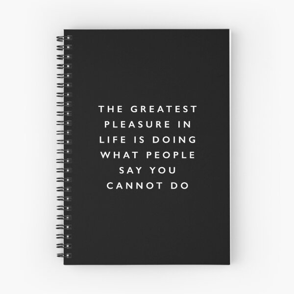 Item preview, The Greatest Pleasure in Life is Doing What People Say You Cannot Do designed and sold by MotivatedType.