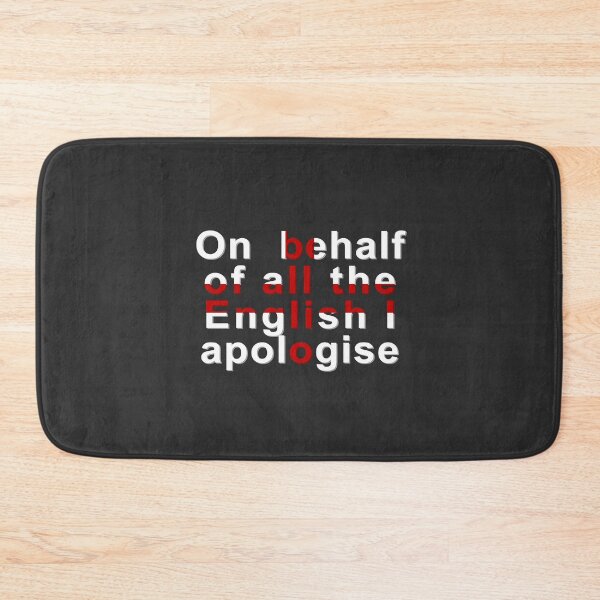 Item preview, On Behalf Of The English I Apologise designed and sold by GetItGiftIt.