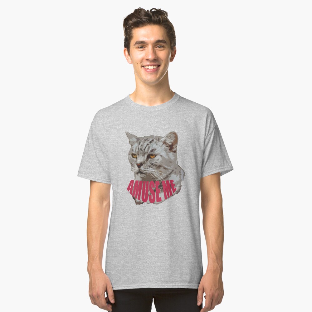 Amuse me Classic T-Shirt
