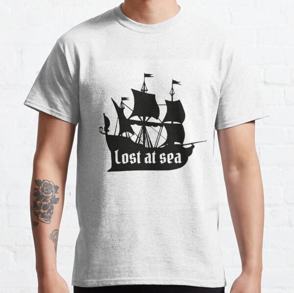 Lost At Sea T-Shirts | Redbubble